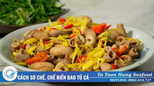 Cách sơ chế và chế biến bao tử cá