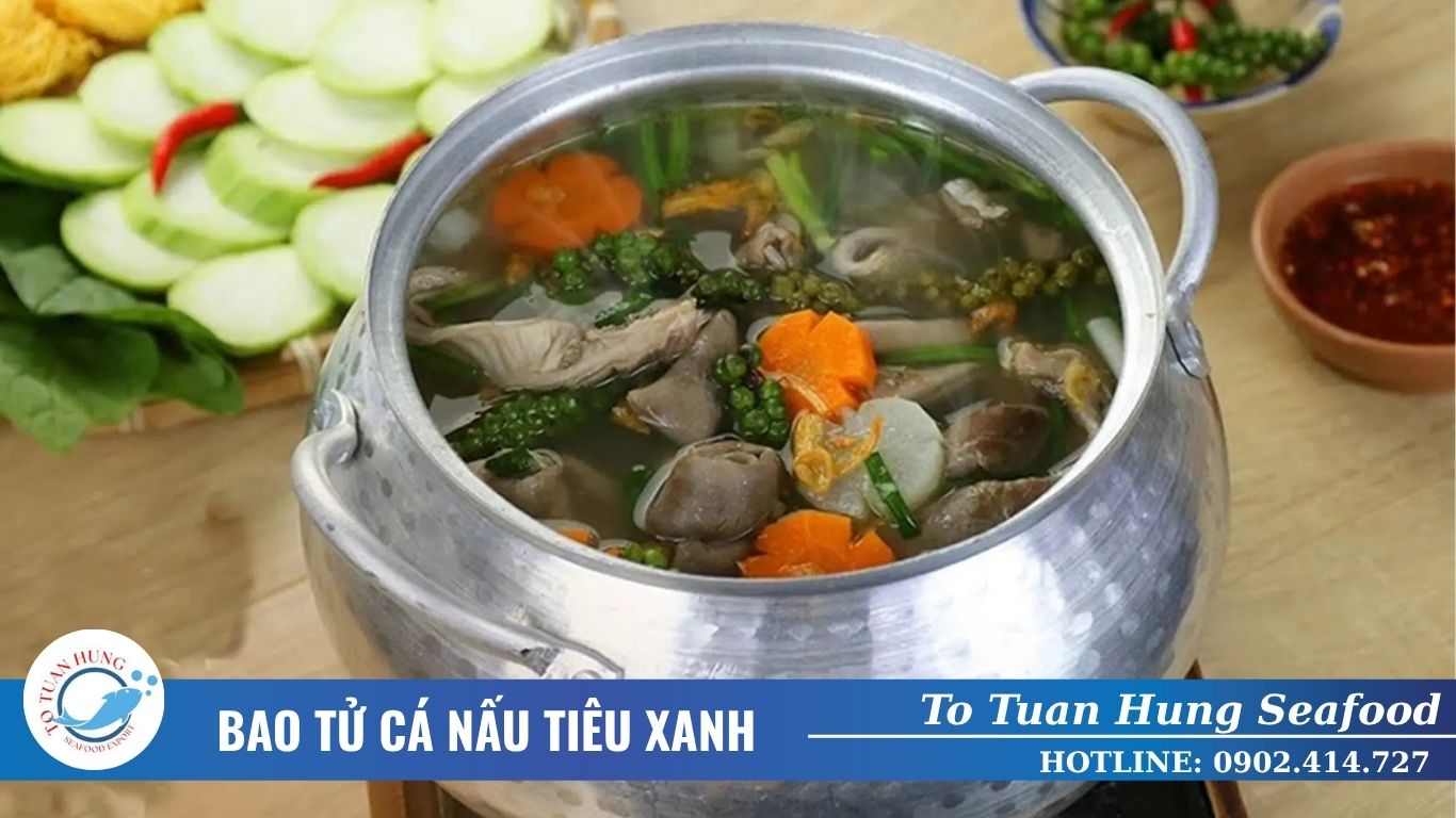 BAO TỬ CÁ NẤU TIÊU XANH