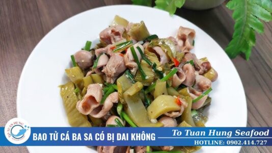 bao tử cá ba sa có bị dai không