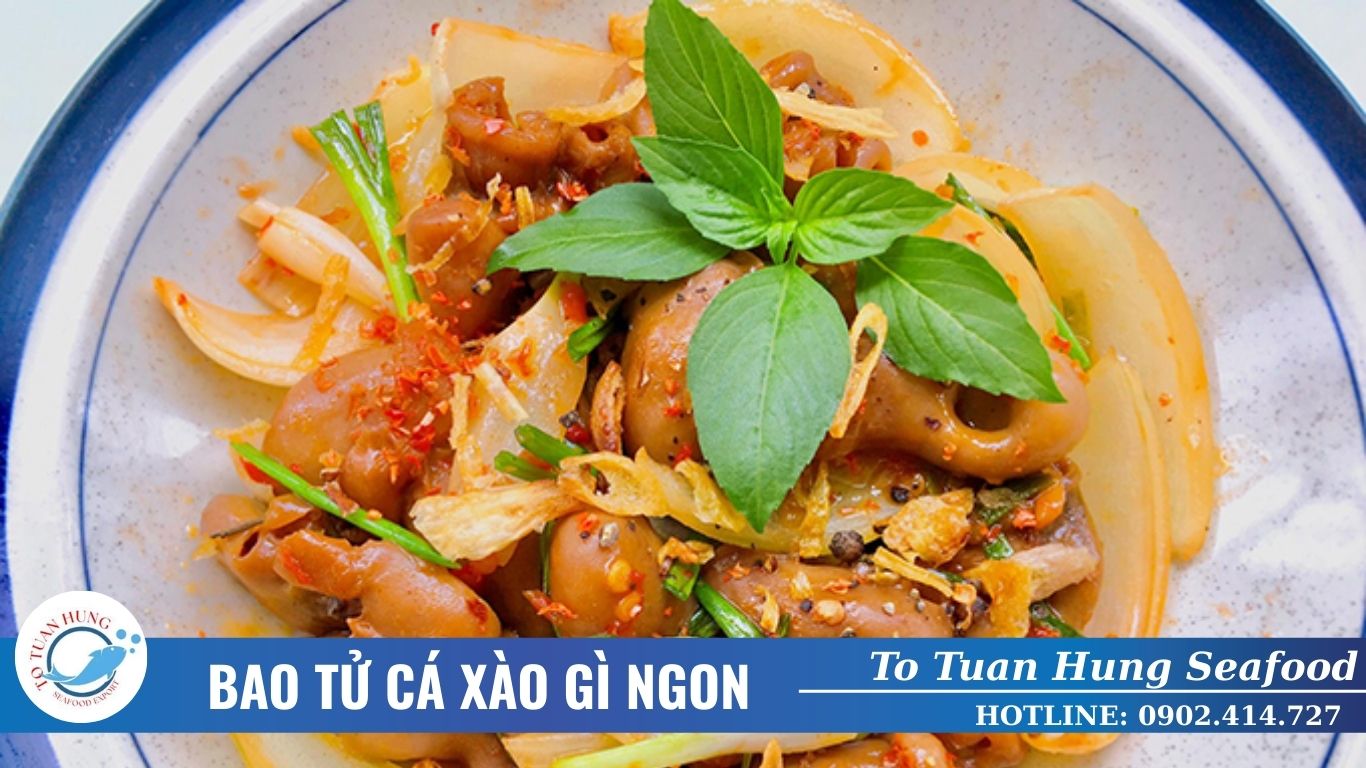 bao tử cá xào gì ngon